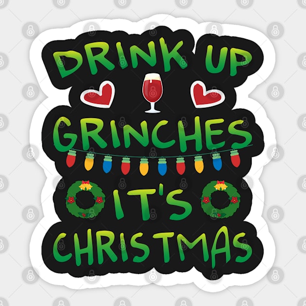 Christmas - Drink Up Grinches It's Christmas Sticker by ahmed4411